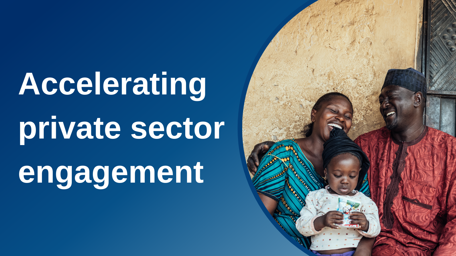 Image of a smiling couple with their child and text that reads, accelerating private sector engagement