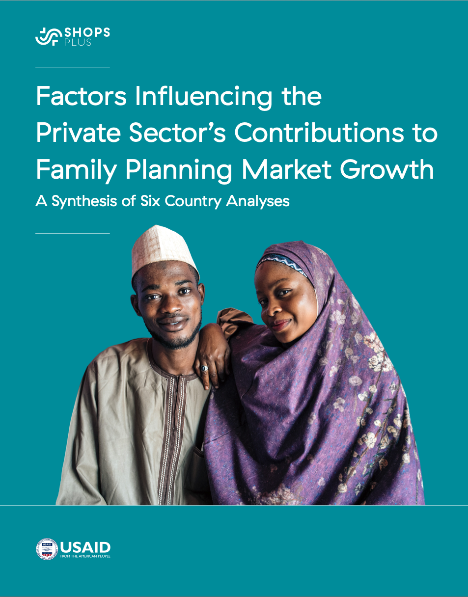 Brief: Factors Influencing the Private Sector's Contributions to Family Planning Market Growth: A Synthesis of Six Country Analyses