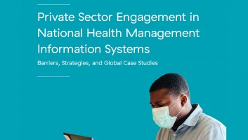 Cover image for Private Sector Engagement in National Health Management Information Systems: Barriers, Strategies, and Global Case Studies
