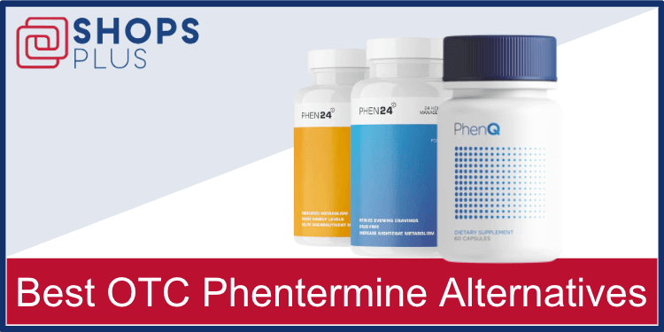 6 Best OTC Phentermine Alternatives (Adipex) Without Prescription