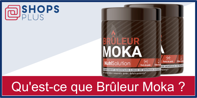 Quest-ce que Bruleur Moka