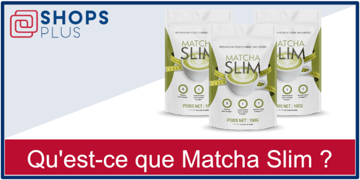 Qu'est-ce que Matcha Slim