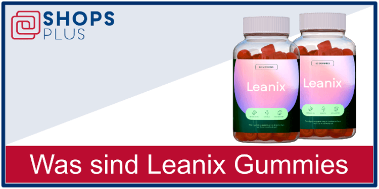 Was sind Leanix Gummies