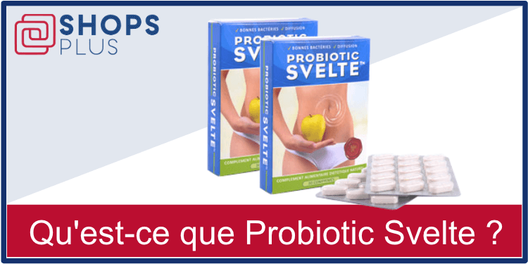 Quest-ce que Probiotic Svelte