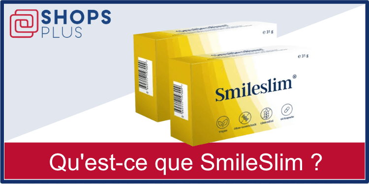 Quest-ce que SmileSlim