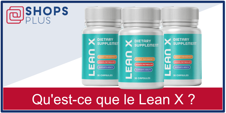 Quest-ce que le Lean X