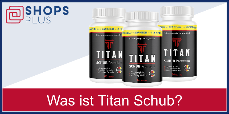 Was ist Titan Schub Was ist Titan Schub